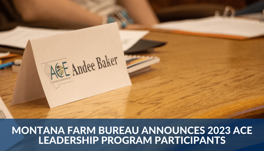 Montana Farm Bureau announces 2023 ACE Leadership Program participants