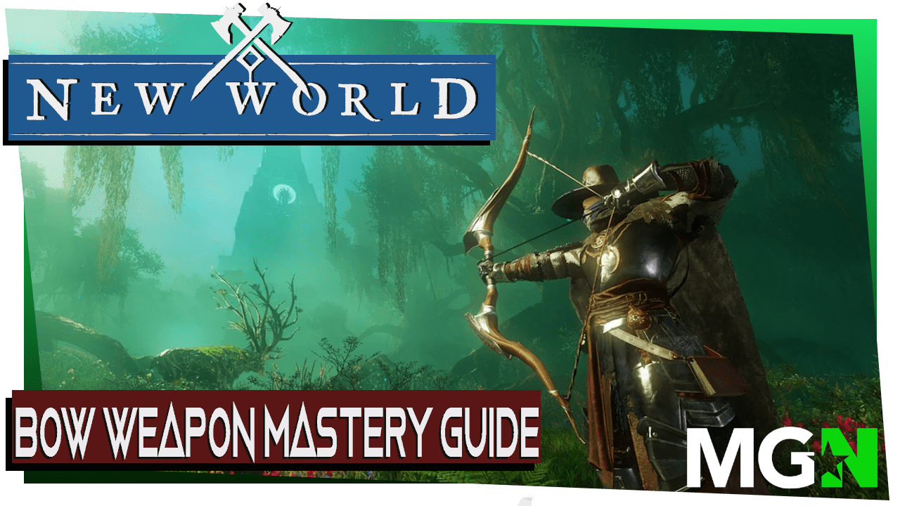 New World Weapon Mastery Guide Part 6 The Bow MGN