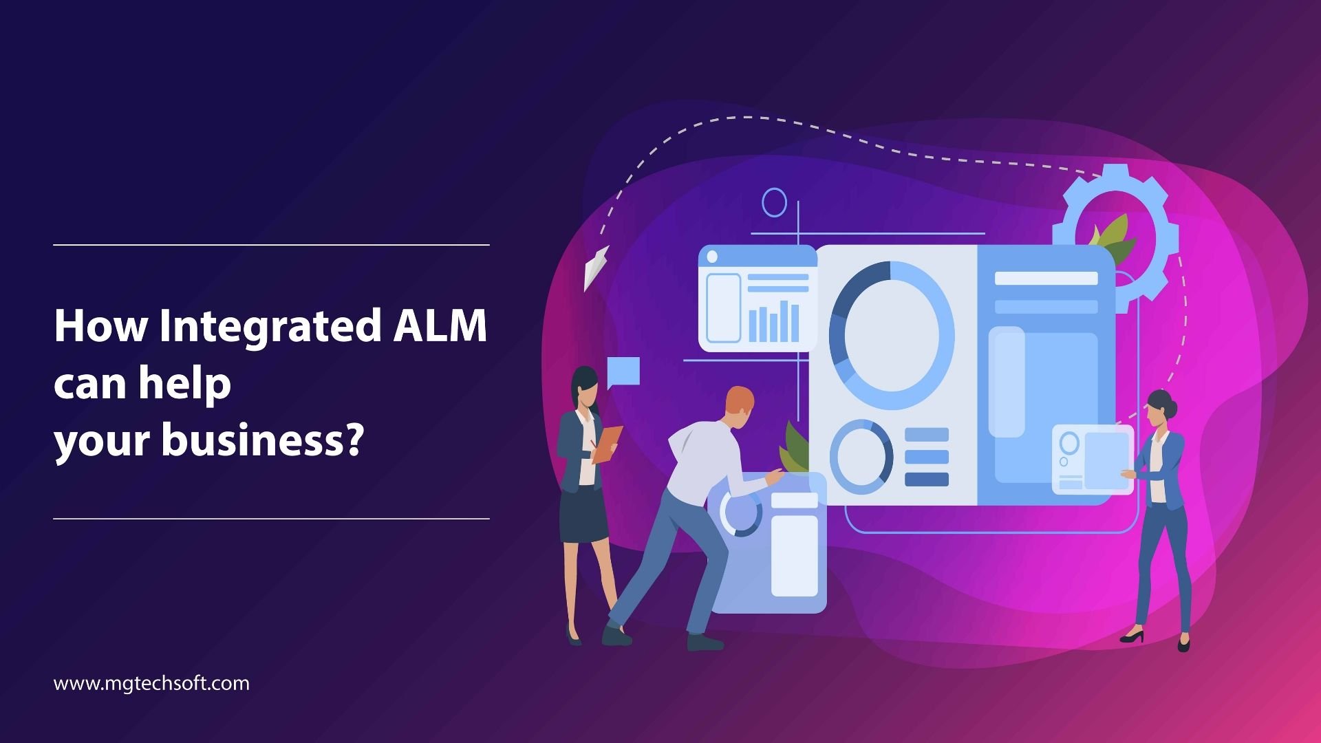How Integrated ALM Can Help Your Business?
