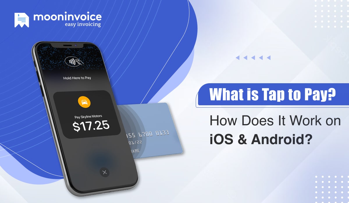 Tap to Pay What It Is and How It Works Moon Invoice