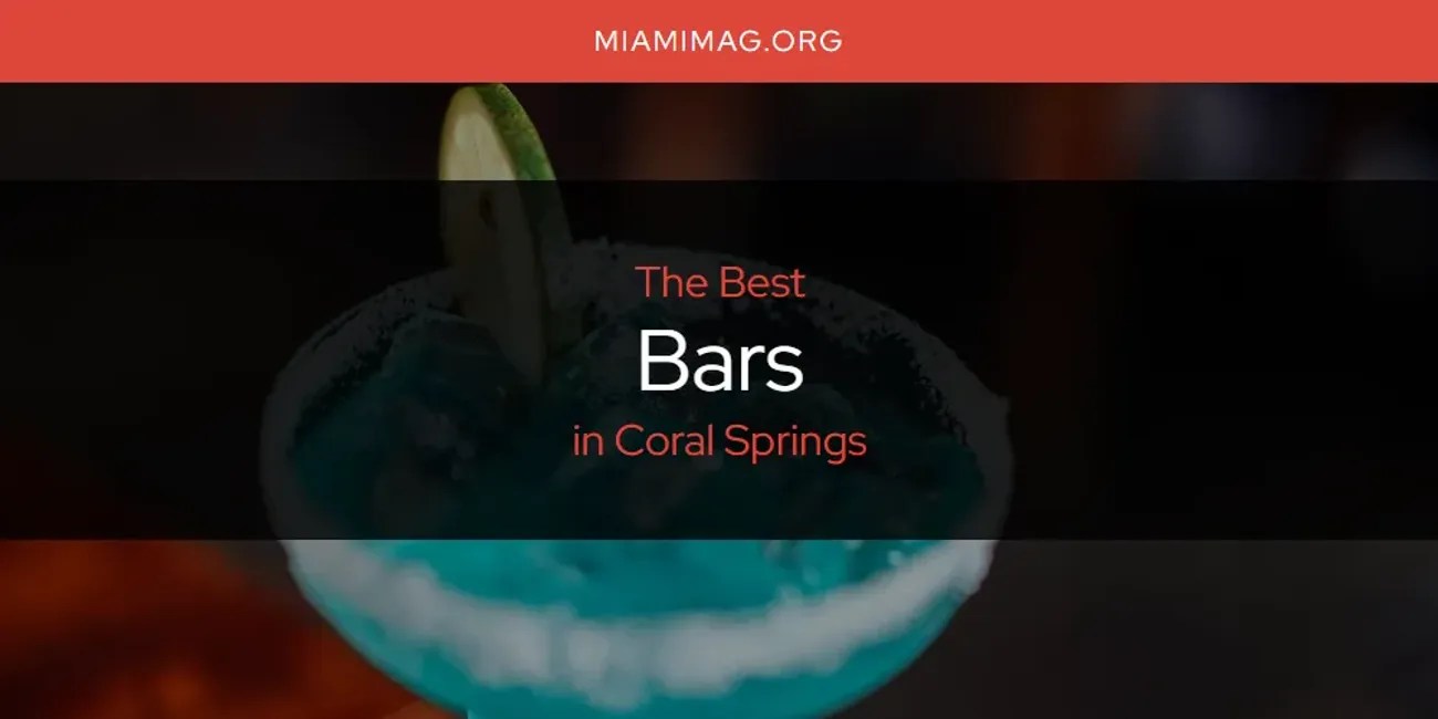 The Absolute Best Bars in Coral Springs [Updated 2024] Miami Mag