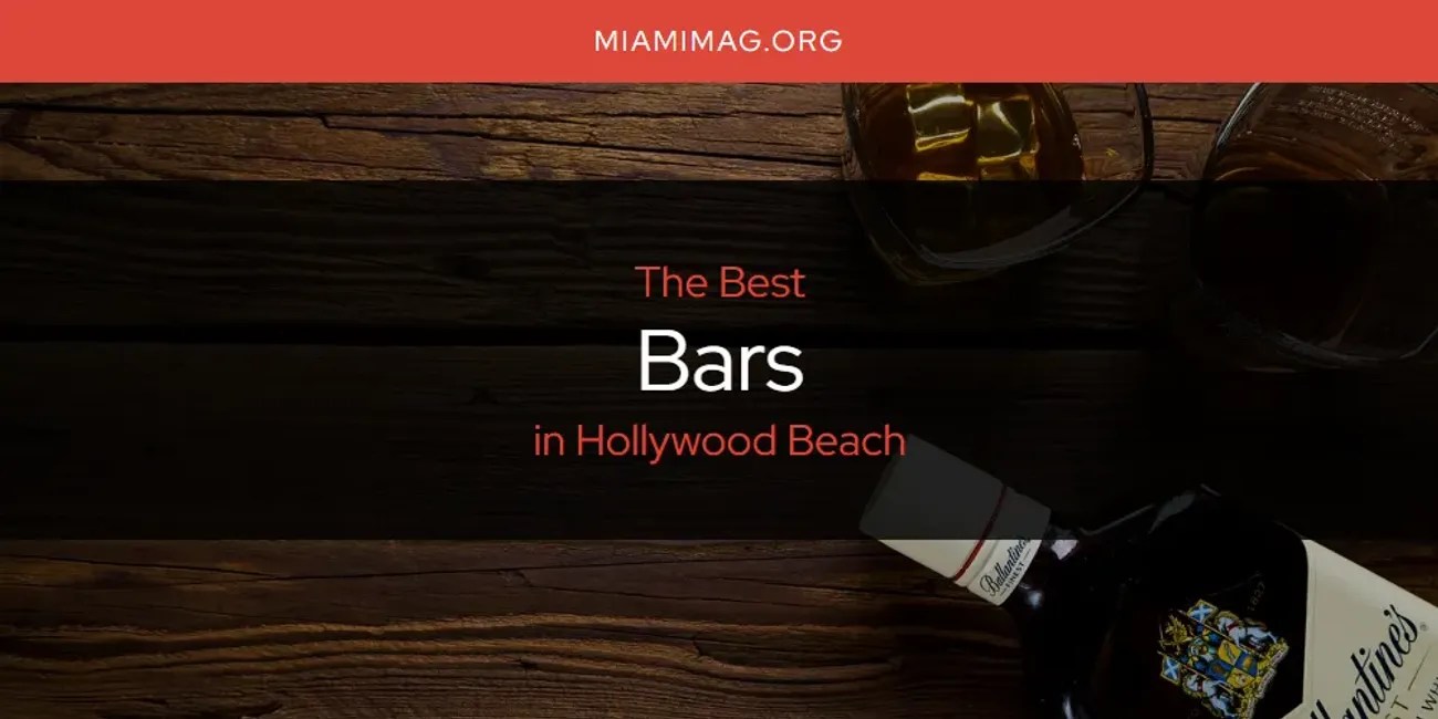 The Absolute Best Bars in Hollywood Beach [Updated 2024] Miami Mag