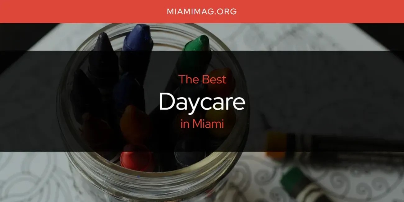 The Absolute Best Daycare in Miami [Updated 2024] Miami Mag