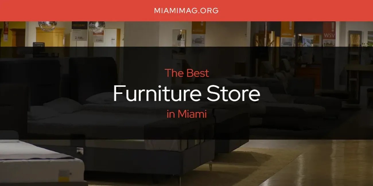Best Furniture Store in Miami Our Expert Picks for 2025