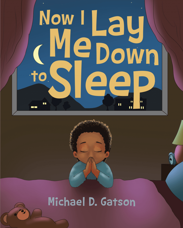 Now I Lay Me Down to Sleep Book Reviews! Michael D. Gatson, Ph.D.