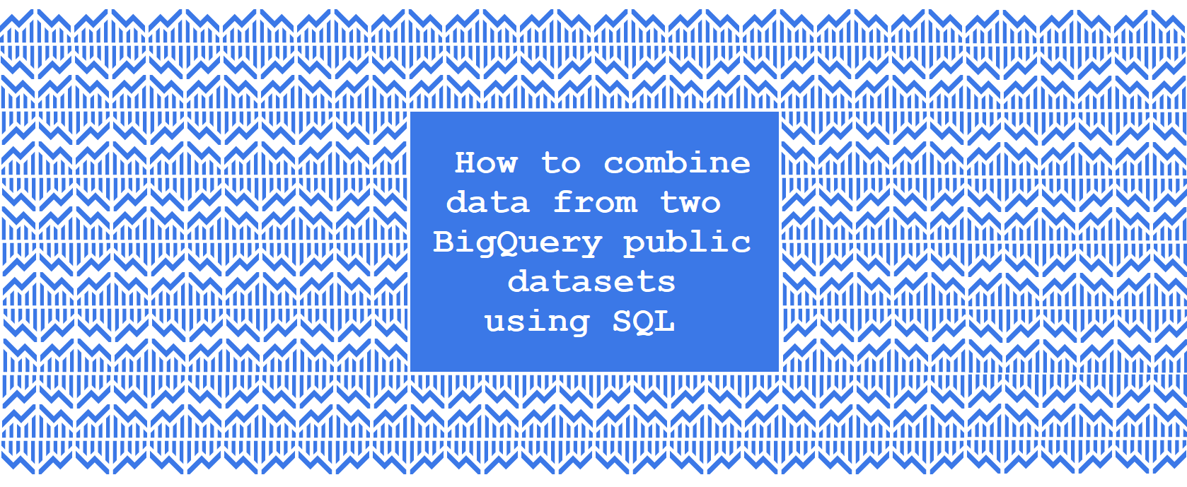 How to combine data from two BigQuery public datasets using SQL