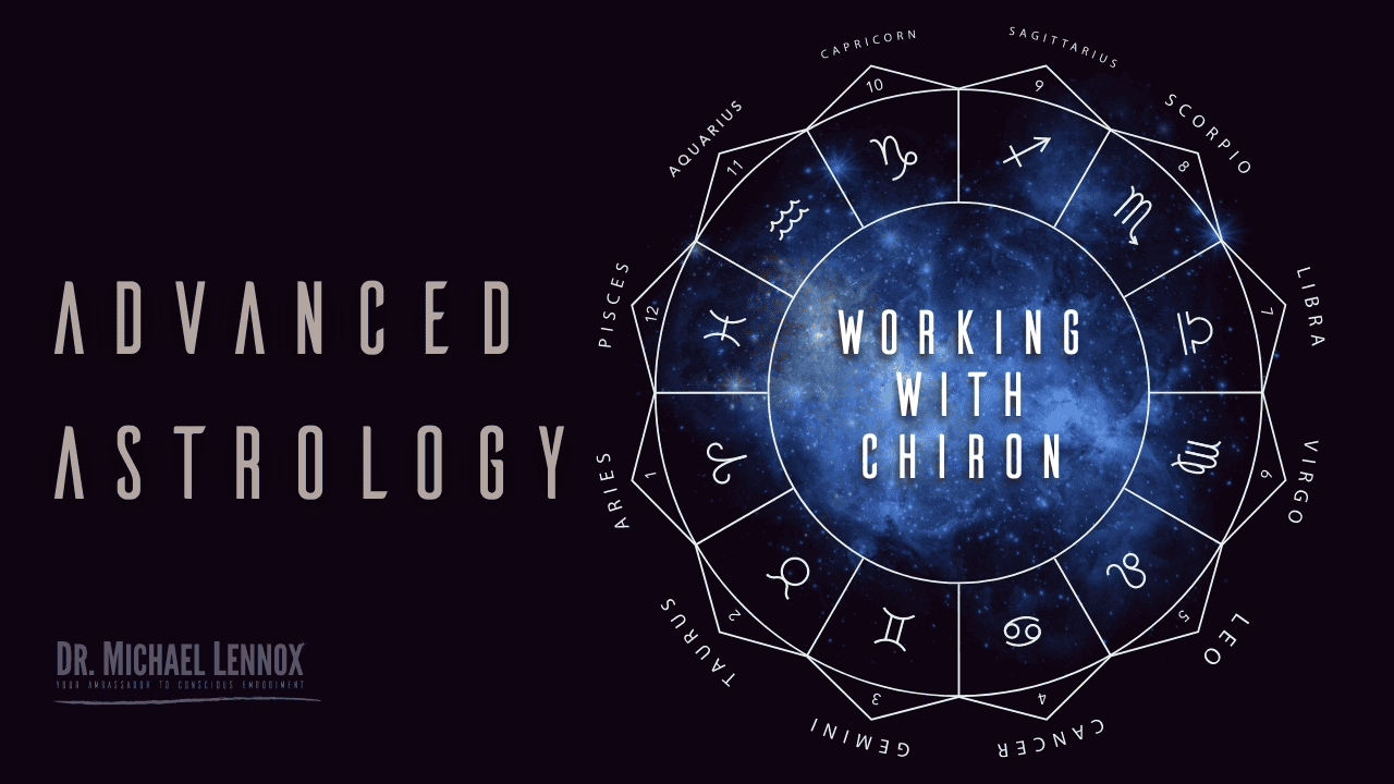 Advanced Astrology Working with Chiron Michael Lennox