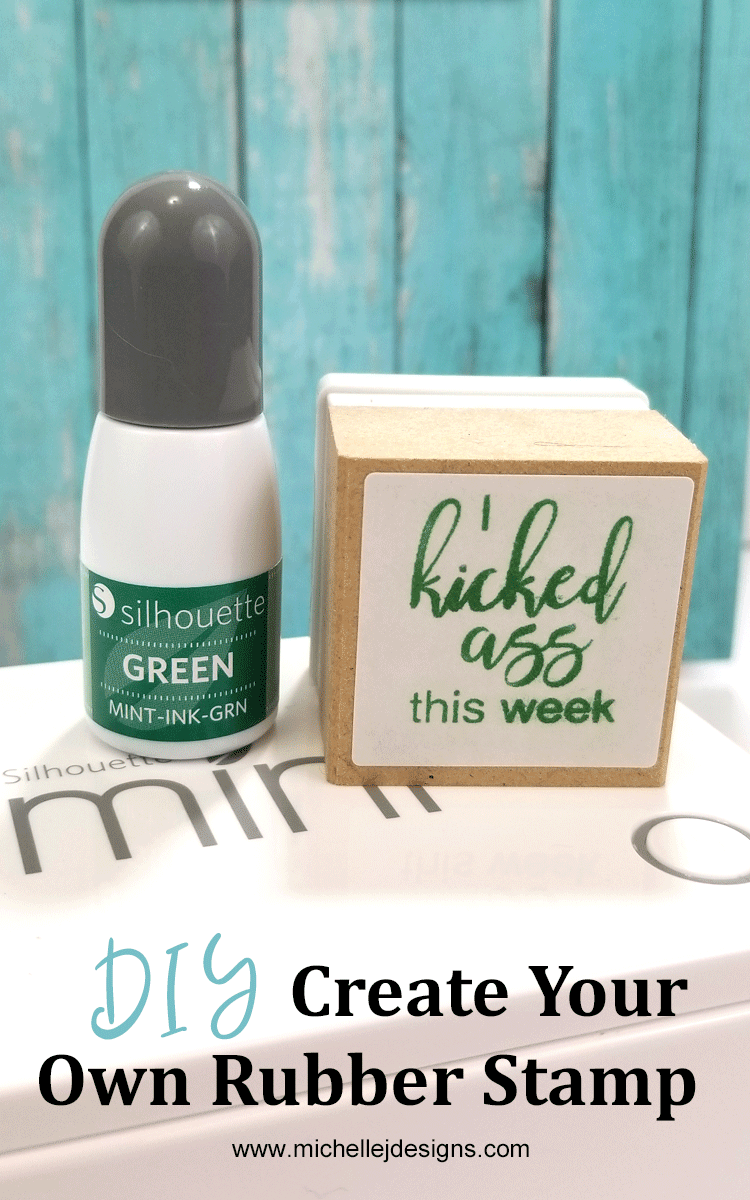 DIY Rubber Stamp With Silhouette Mint Michelle James Designs