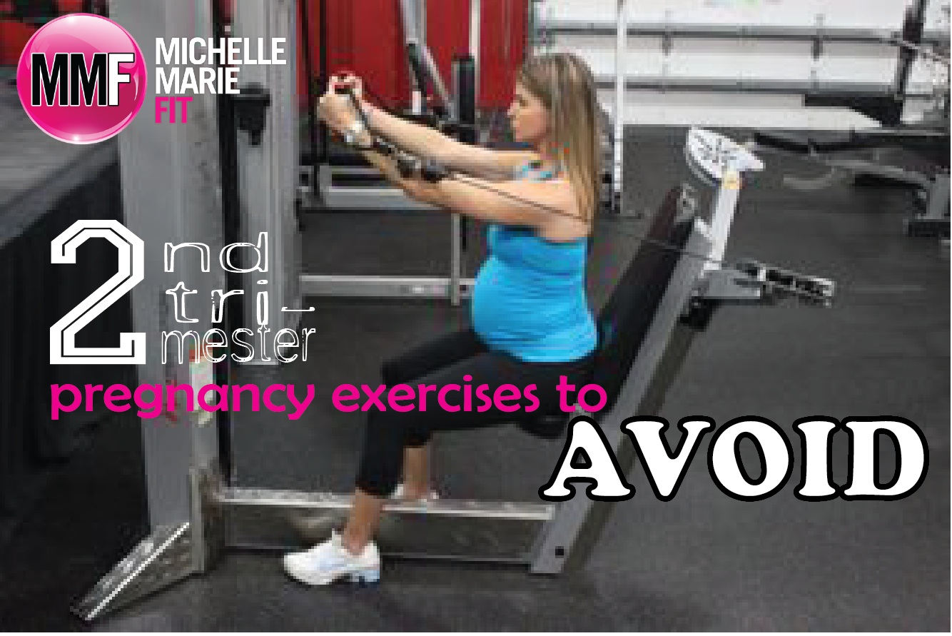 2nd Trimester Exercises To Avoid Michelle Marie Fit