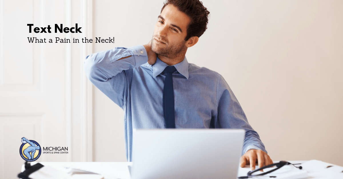 Text Neck What a Pain in the Neck Michigan Sports and Spine Center