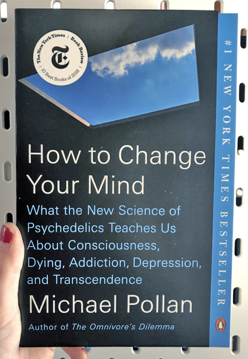 How to Change Your Mind: What the New Science of Psychedelics Teaches.