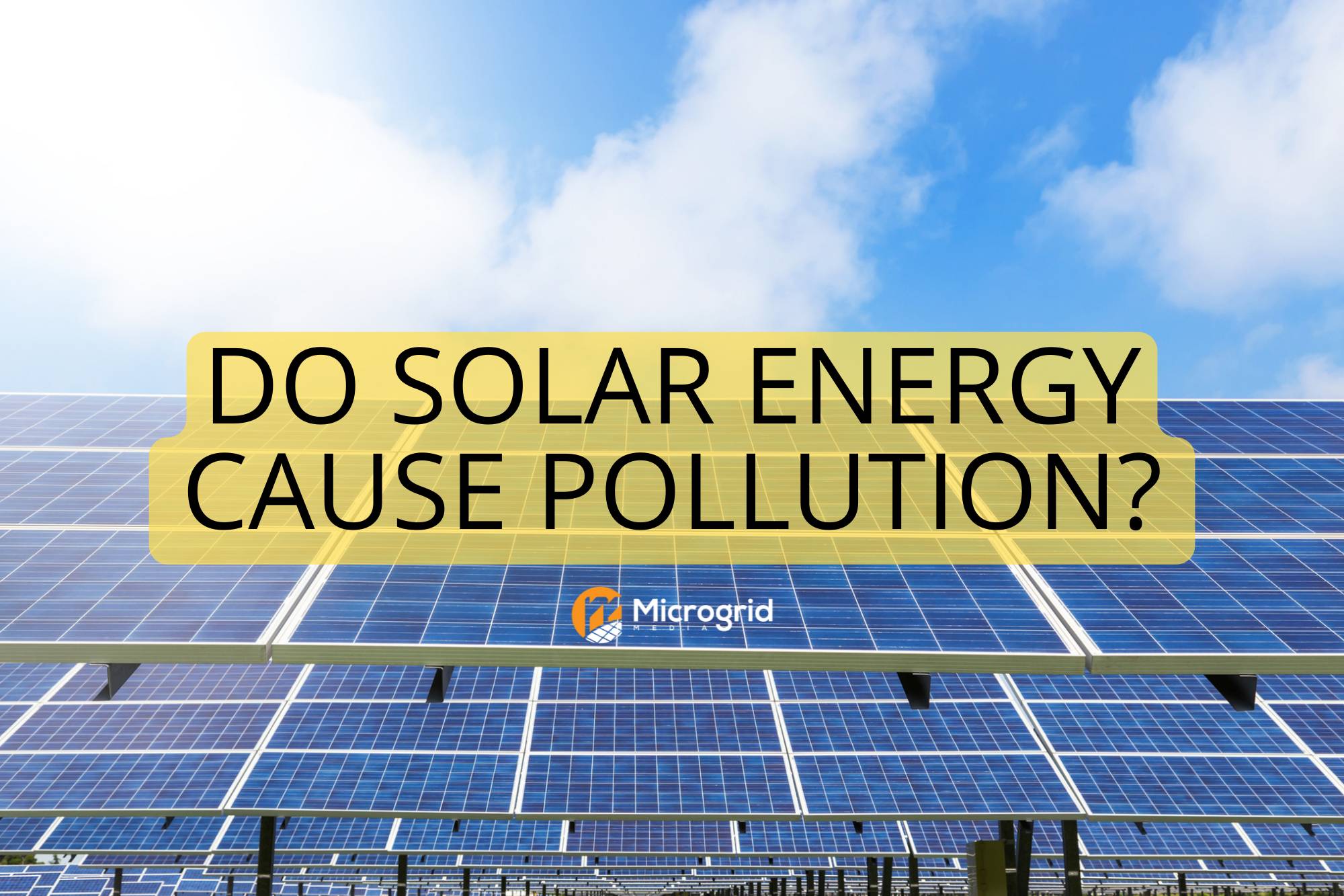 Do Solar Energy Systems Cause Pollution? Microgrid Media