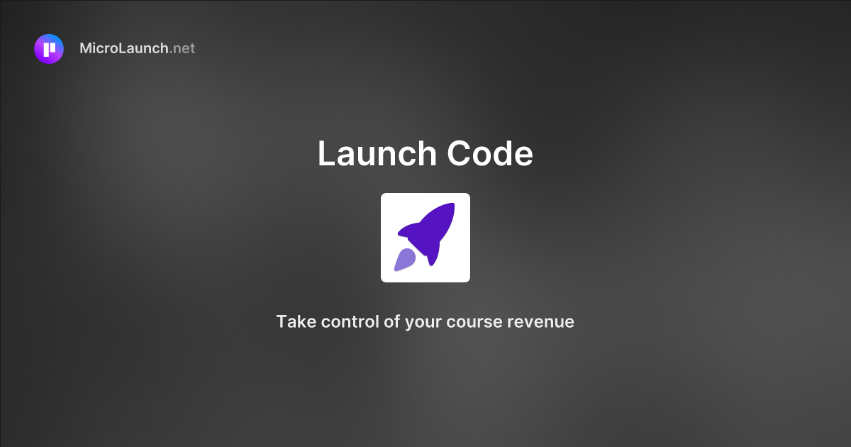 Launch Code is now on Microlaunch