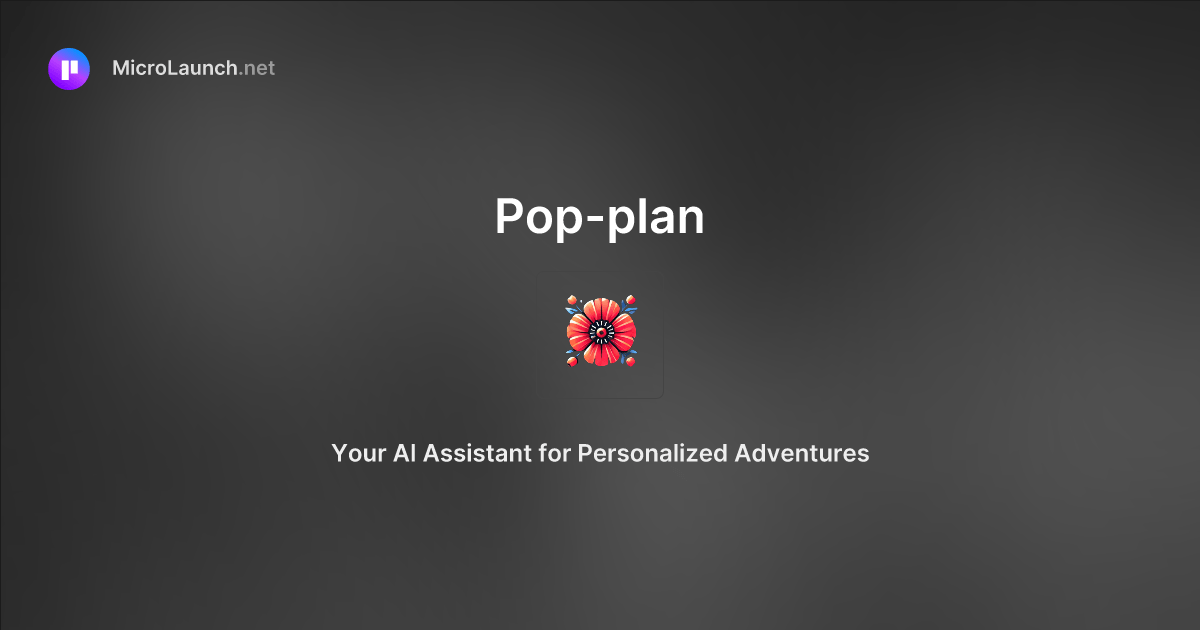 Popplan is now on Microlaunch