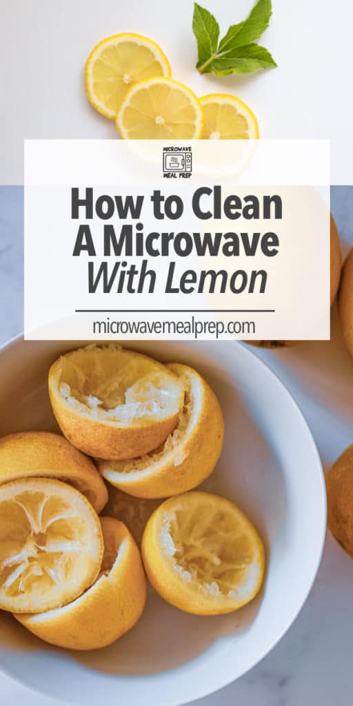 How To Clean Microwave With Lemon Microwave Meal Prep