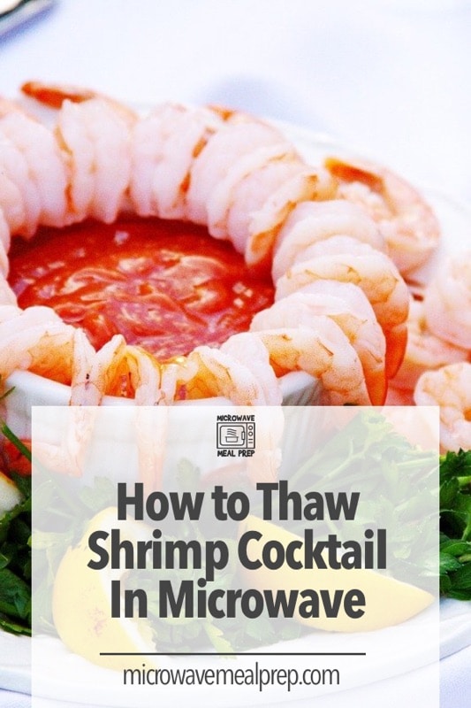 How To Thaw Shrimp Cocktail In Microwave? Microwave Meal Prep