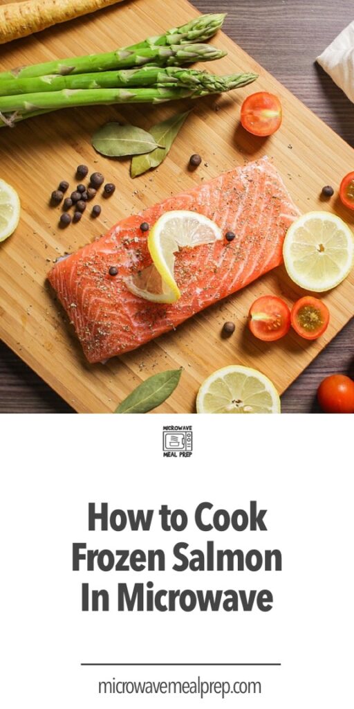 How to Cook Frozen Salmon in Microwave? Microwave Meal Prep
