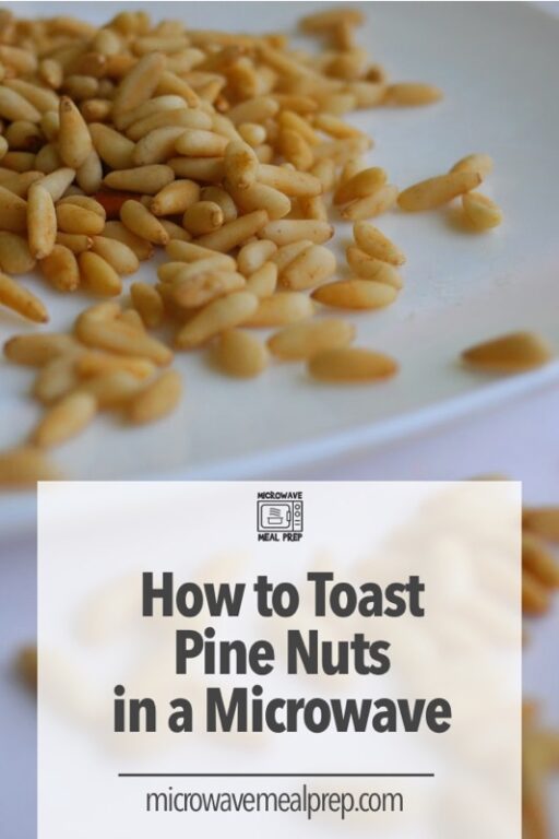 How To Toast Pine Nuts In Microwave Microwave Meal Prep