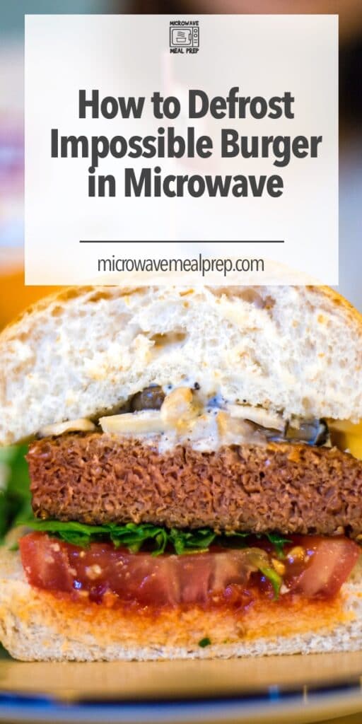 How To Defrost Impossible Burger In Microwave – Microwave Meal Prep