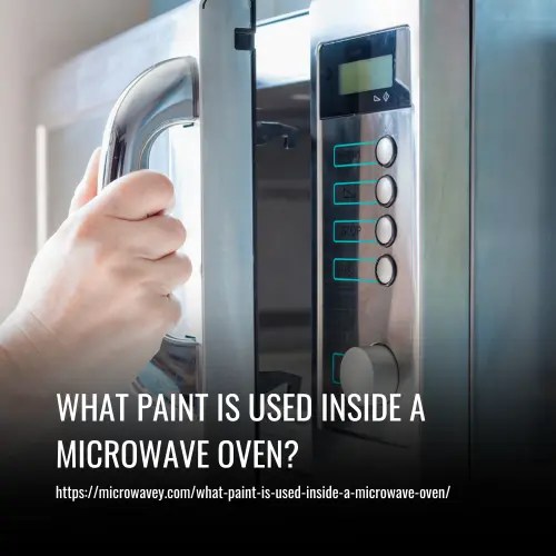 What Paint Is Used Inside A Microwave Oven?