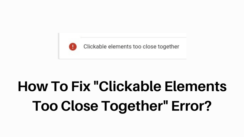 FIX "Clickable Elements Too Close Together" Mobile Usability Error