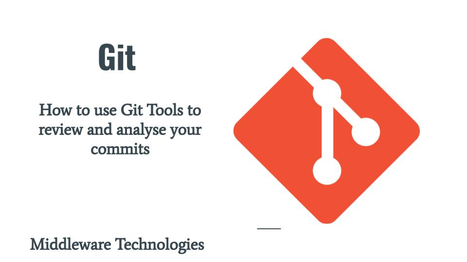 How to use Git Tools to review and analyse your commits Middleware