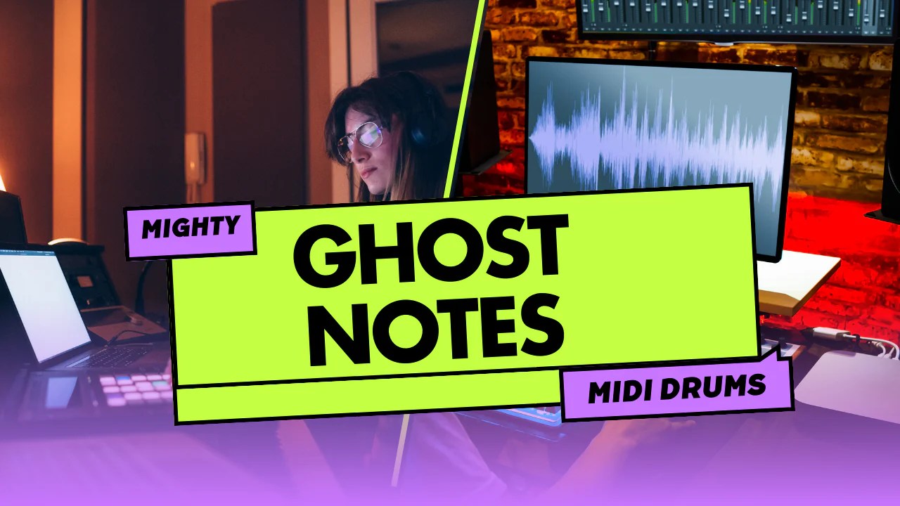 Ghost Notes When Programming Drums MIDI MIGHTY
