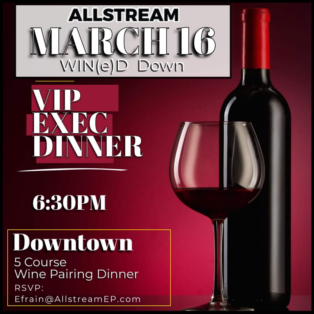 VIP PERK Allstream WIN(e)D Down Executive 5 Course Wine Pairing Dinner