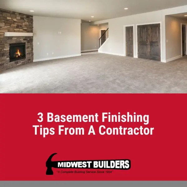 3 Basement Finishing Tips From A Contractor Midwest Builders