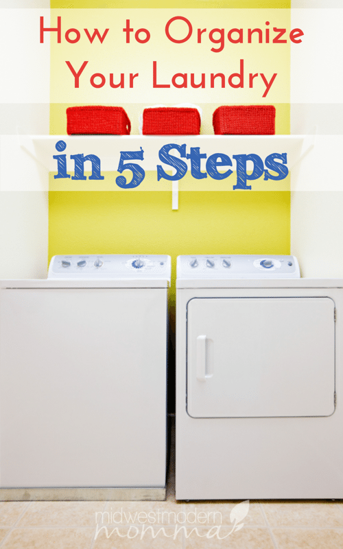 Organizing Your Laundry in 5 Easy Steps Organized Home