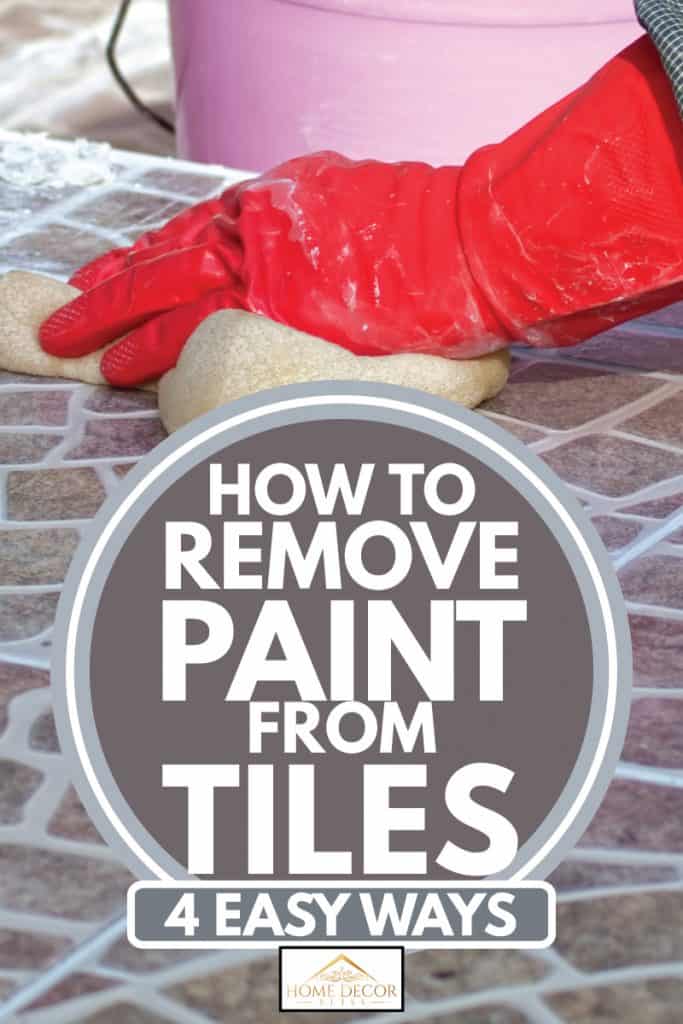How Do You Remove Paint From Tile