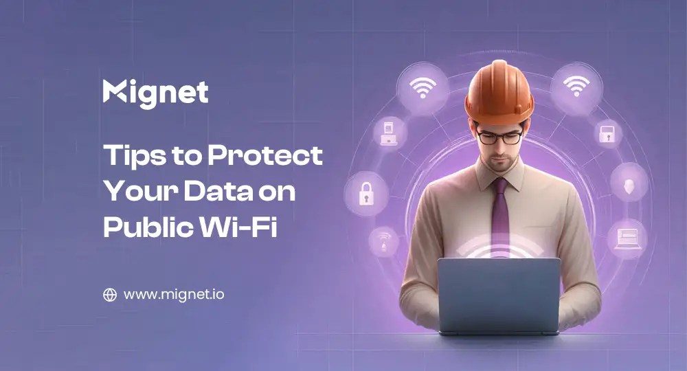 Tips To Protect Your Data On Public WiFi
