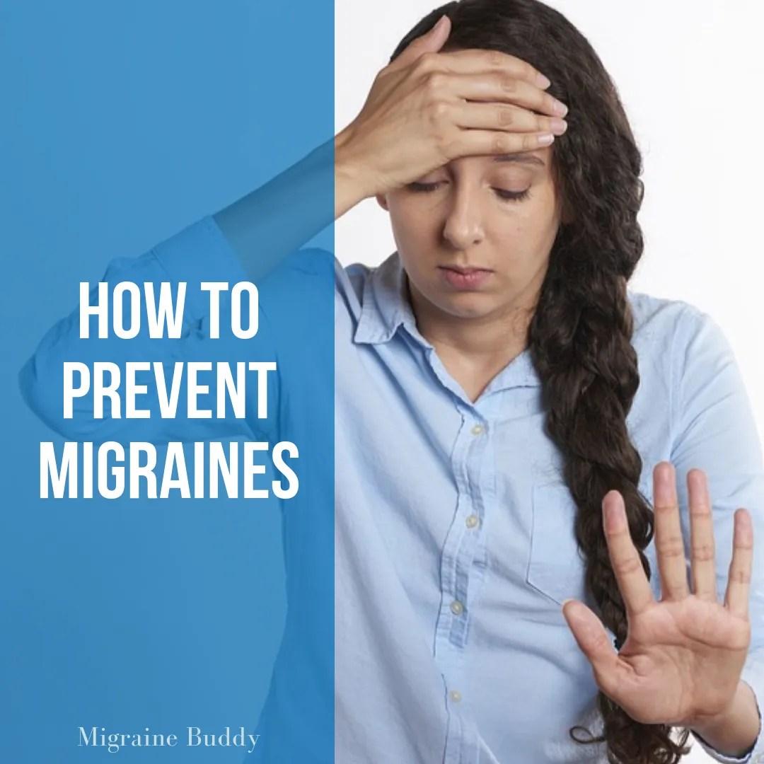 How to Prevent Migraines Migraine Buddy