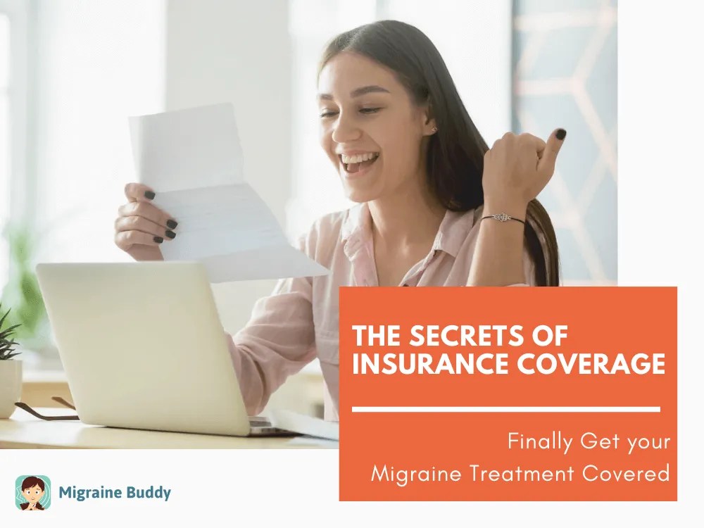 The Secrets of Insurance Coverage Finally Get your Migraine Treatment