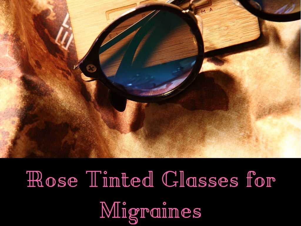 Rose tinted glasses for migraine Migraine Professional