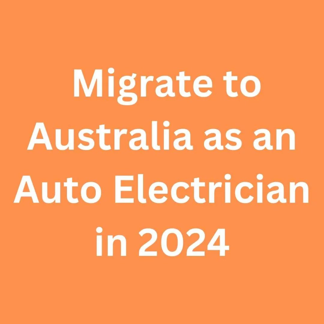 How to Migrate to Australia as an Auto Electrician in 2024