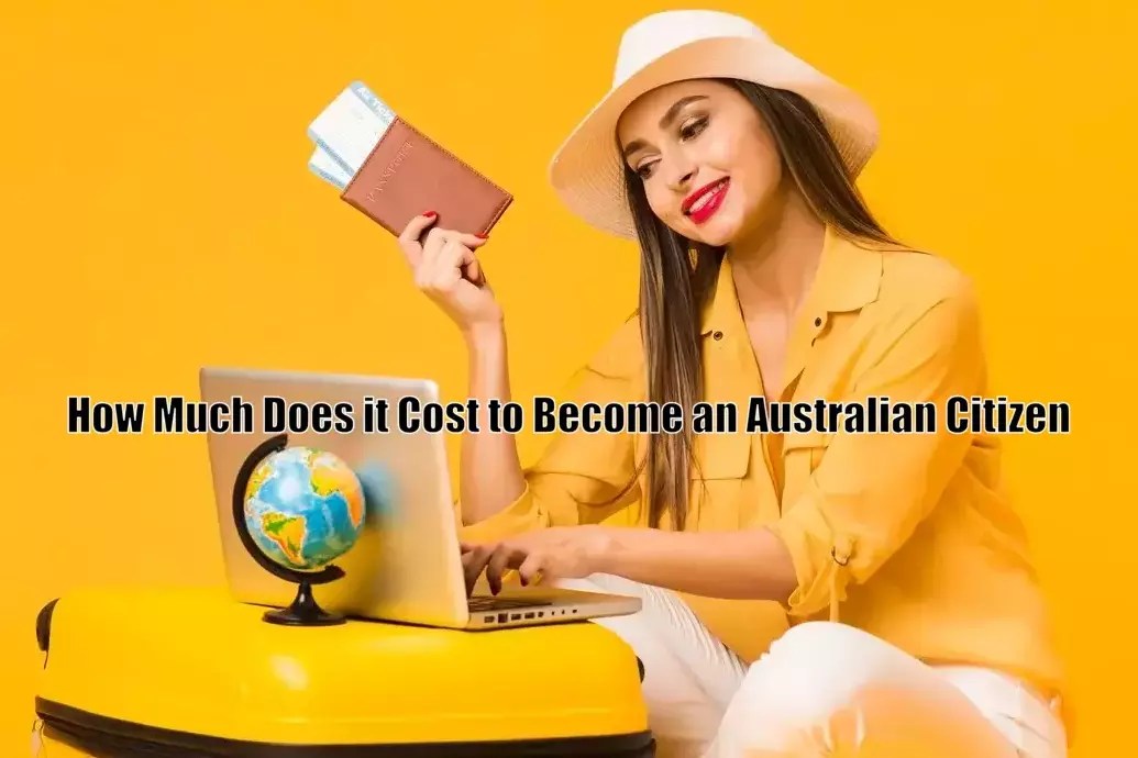 How Much Does it Cost to an Australian Citizen Australian Visa