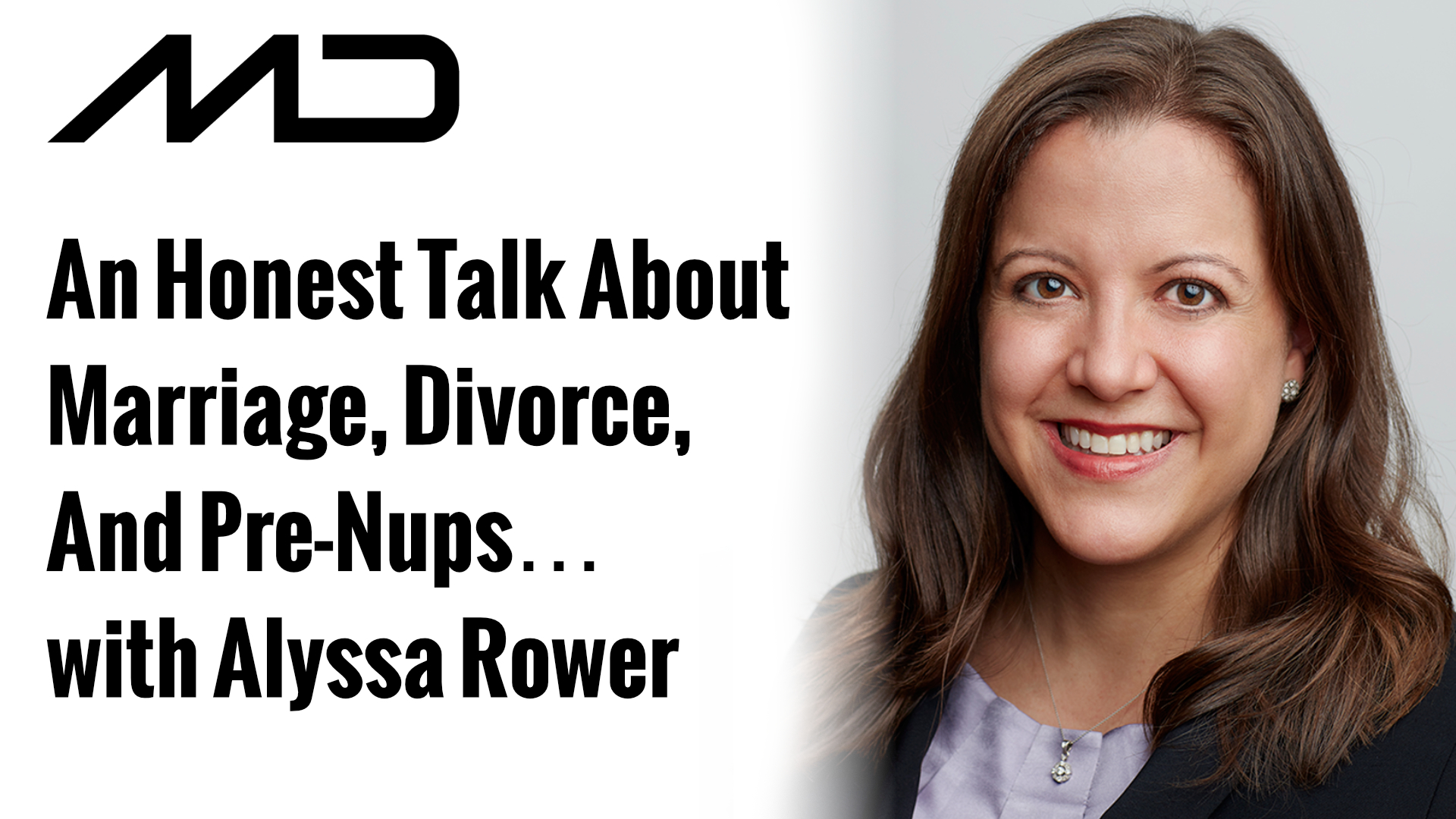 An Honest Talk About Marriage, Divorce, And PreNups… with Alyssa Rower