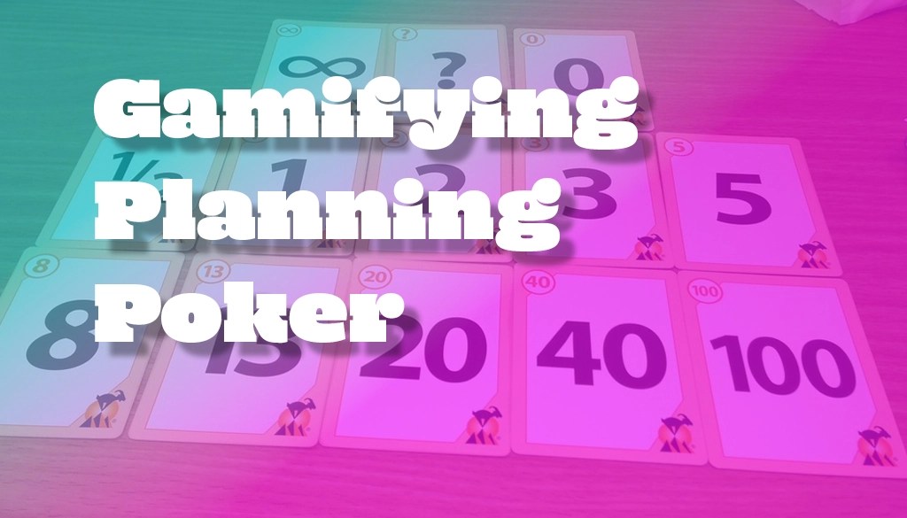 Gamifying Planning Poker Mike Lynch