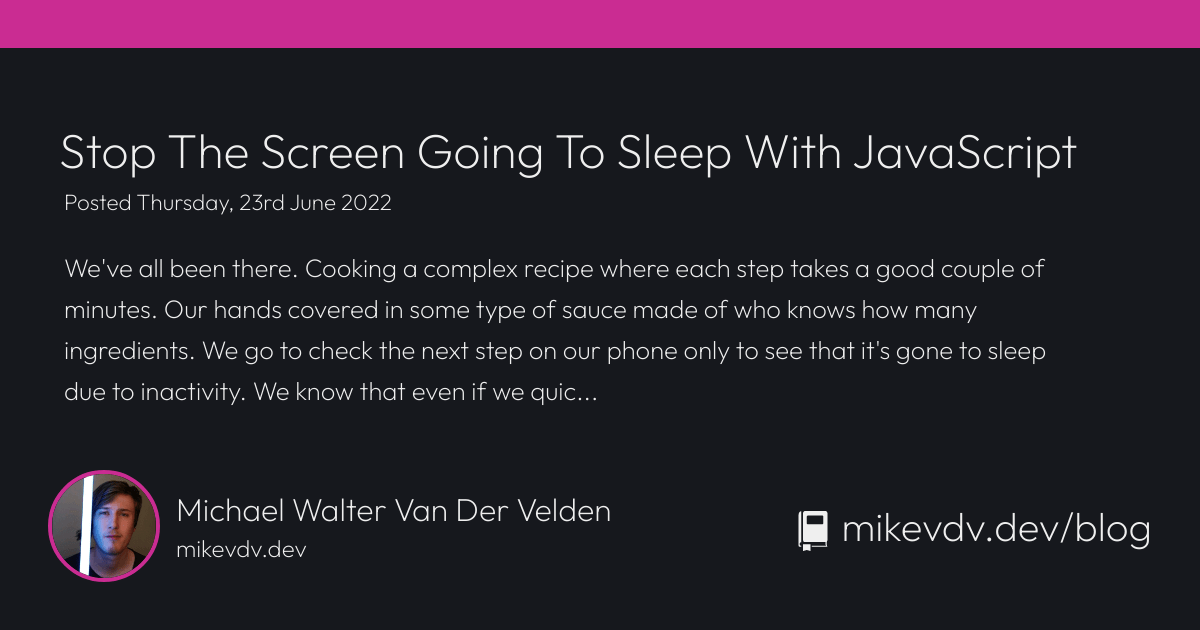 Stop The Screen Going To Sleep With JavaScript Michael Walter Van Der