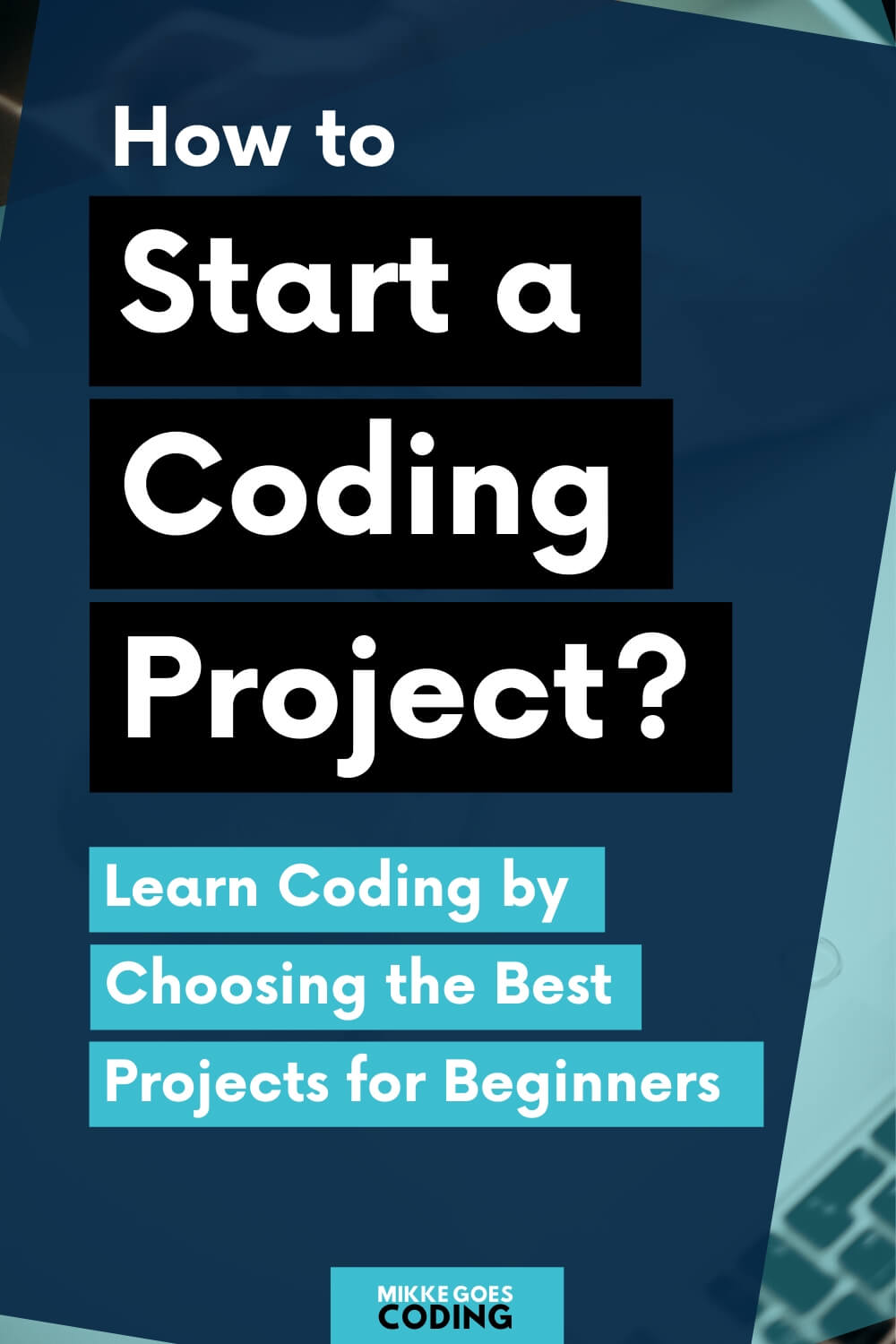 How to Choose the Best Coding Project? 5 Smart Criteria for Beginners