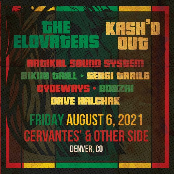 The Elovaters and Kash'd Out w/ Bikini Trill, Artikal Sound System