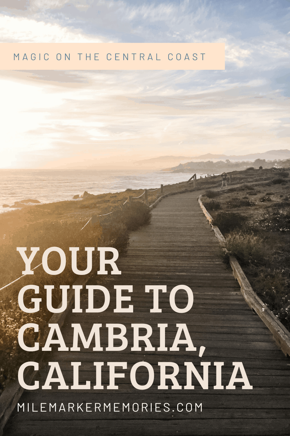 VISITING CAMBRIA, CA MAGIC ON THE CENTRAL COAST