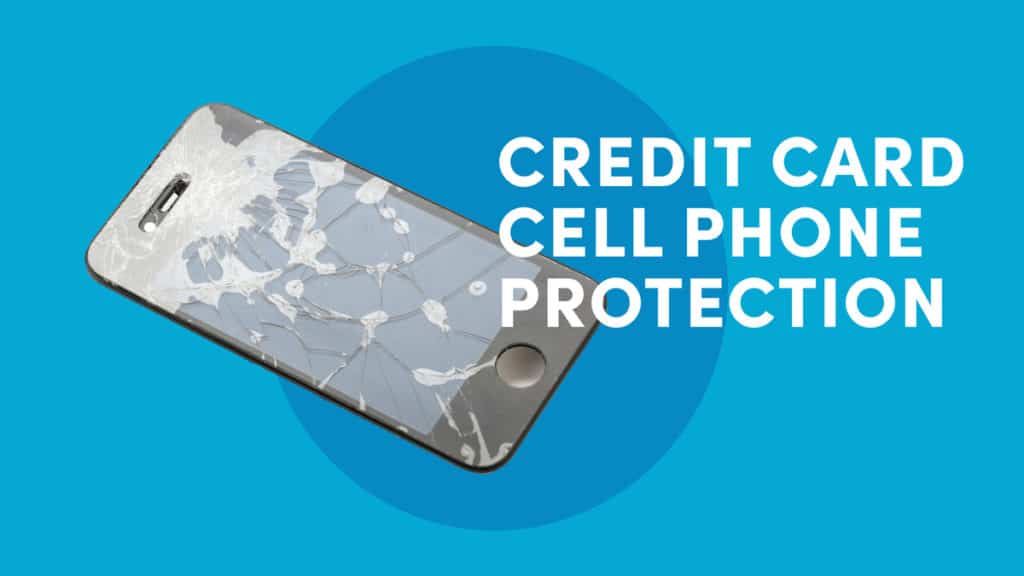 An Overview of Cell Phone Protection Which Cards Offer It and Which