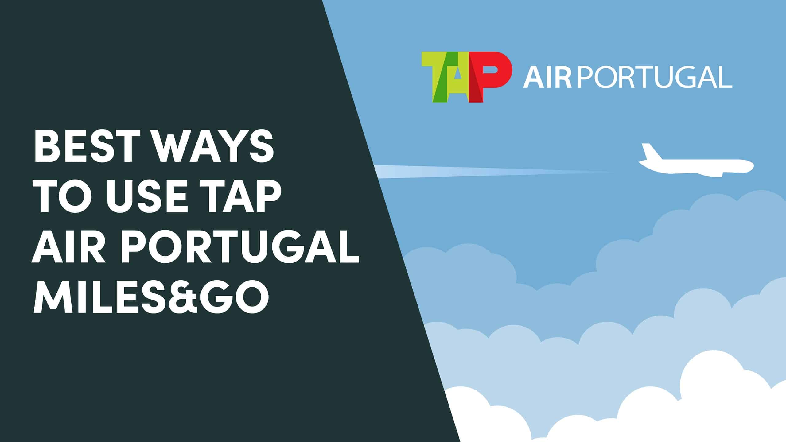 Best Ways to Use TAP Air Portugal Miles&Go MileValue