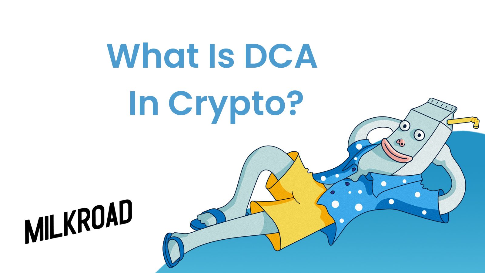 What Is DCA In Crypto? Milk Road