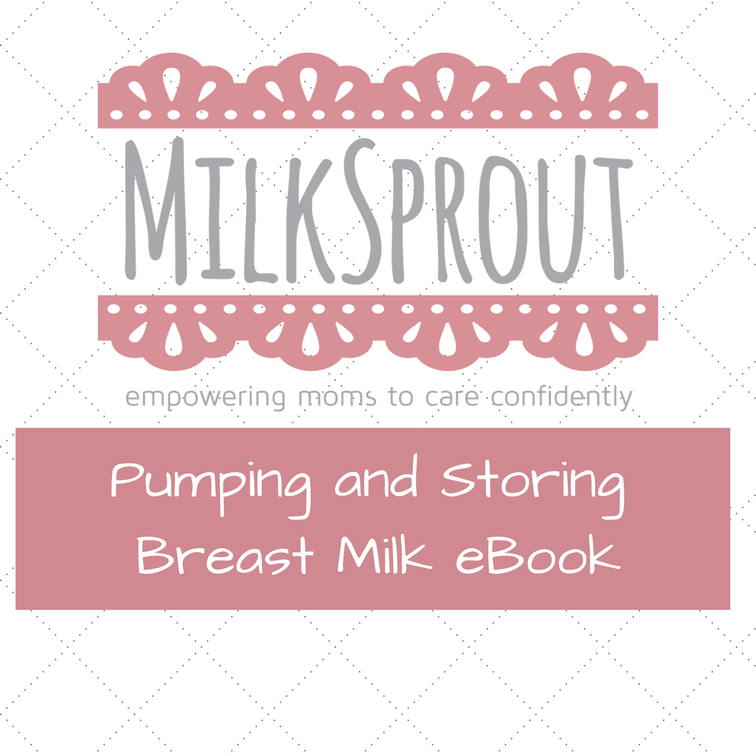 eBook Pumping and Storing Breast Milk MilkSprout