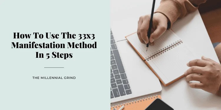 How To Use The 33x3 Manifestation Method In 5 Steps THE MILLENNIAL GRIND