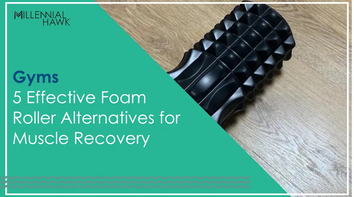 5 Effective Foam Roller Alternatives for Muscle Recovery