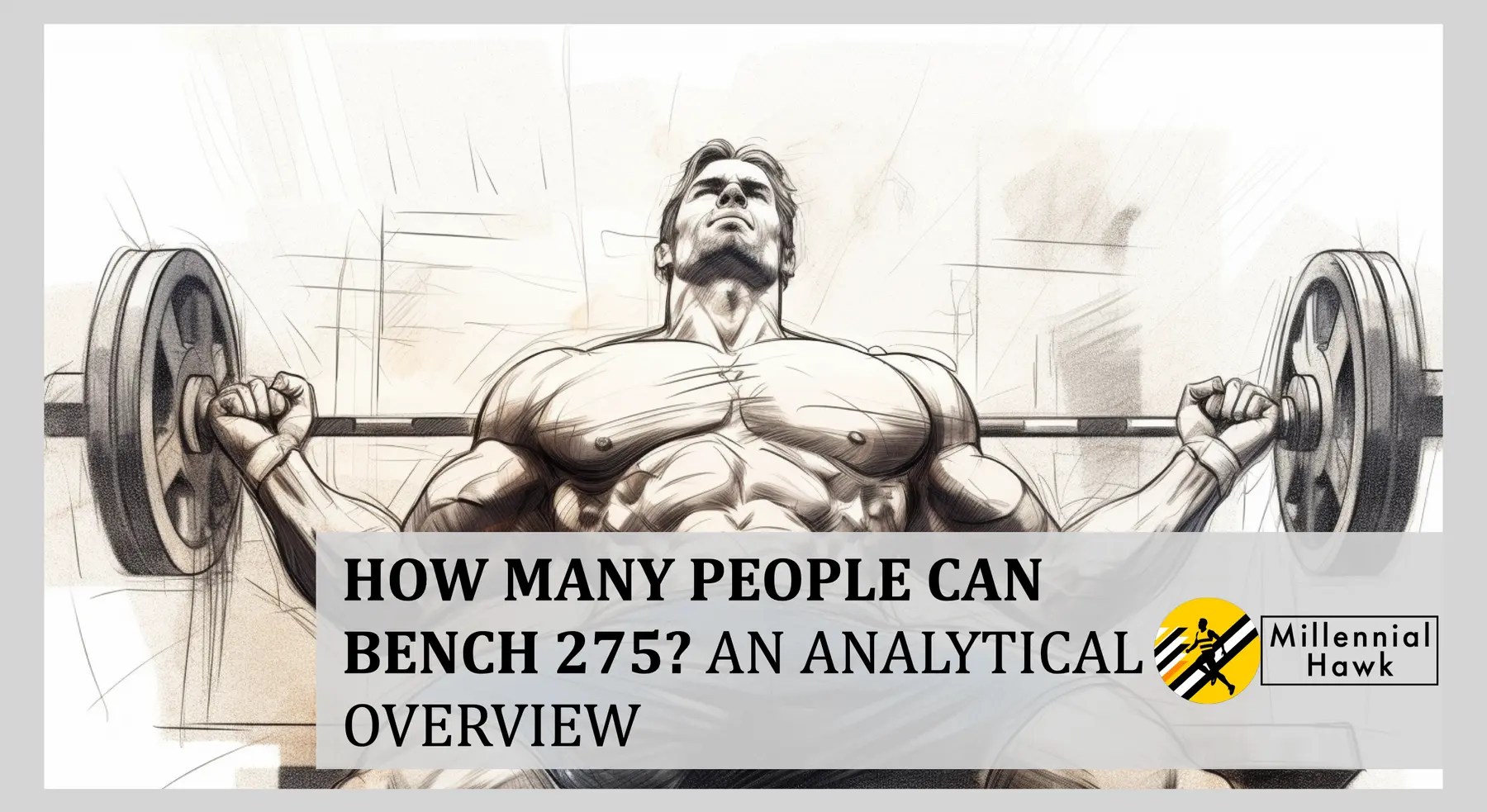 How Many People Can Bench 275? An Analytical Overview